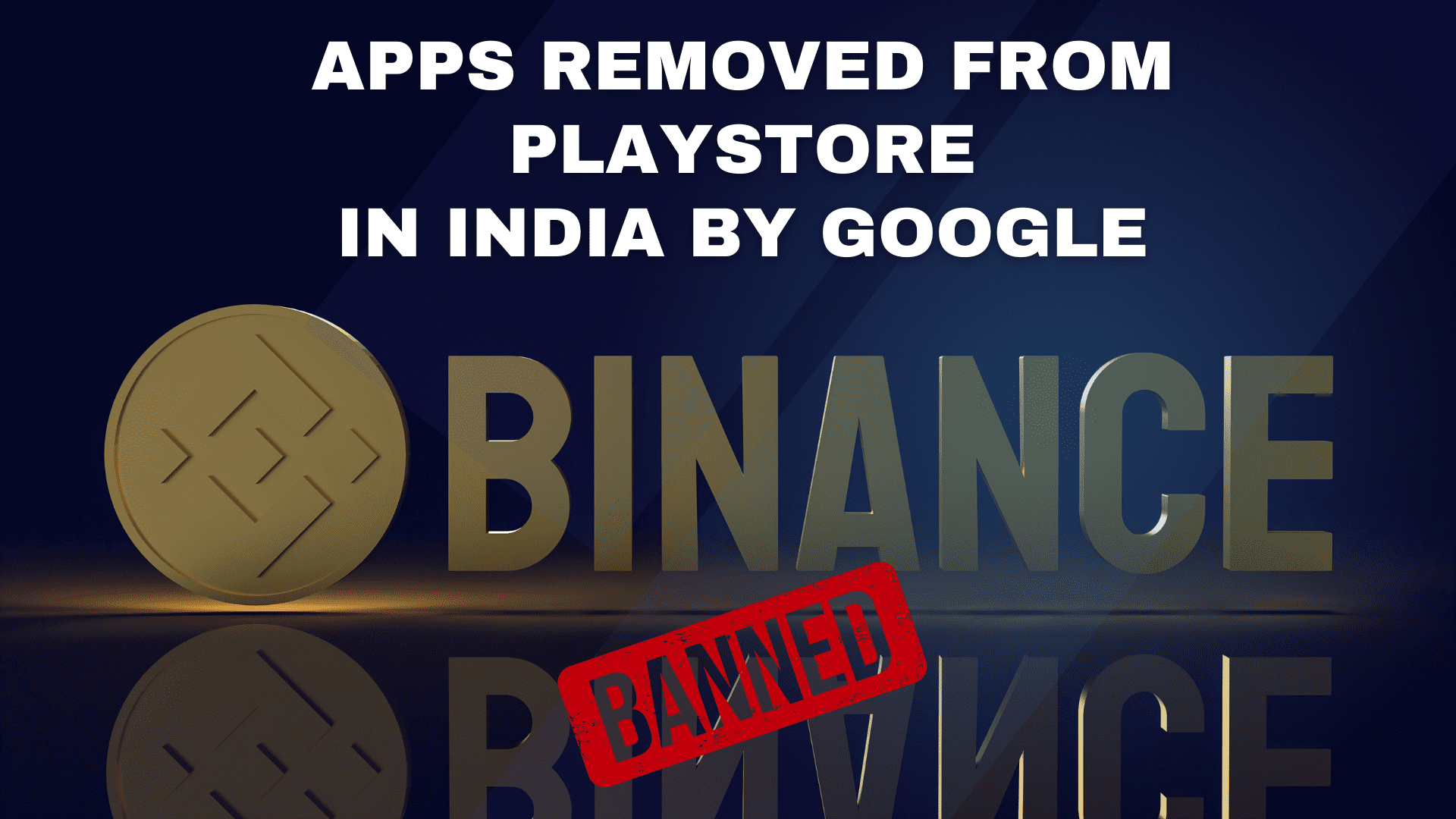 Google Has Withdrawn Several International Cryptocurrency Applications, Including Binance And Kraken, From Its Play Store In India