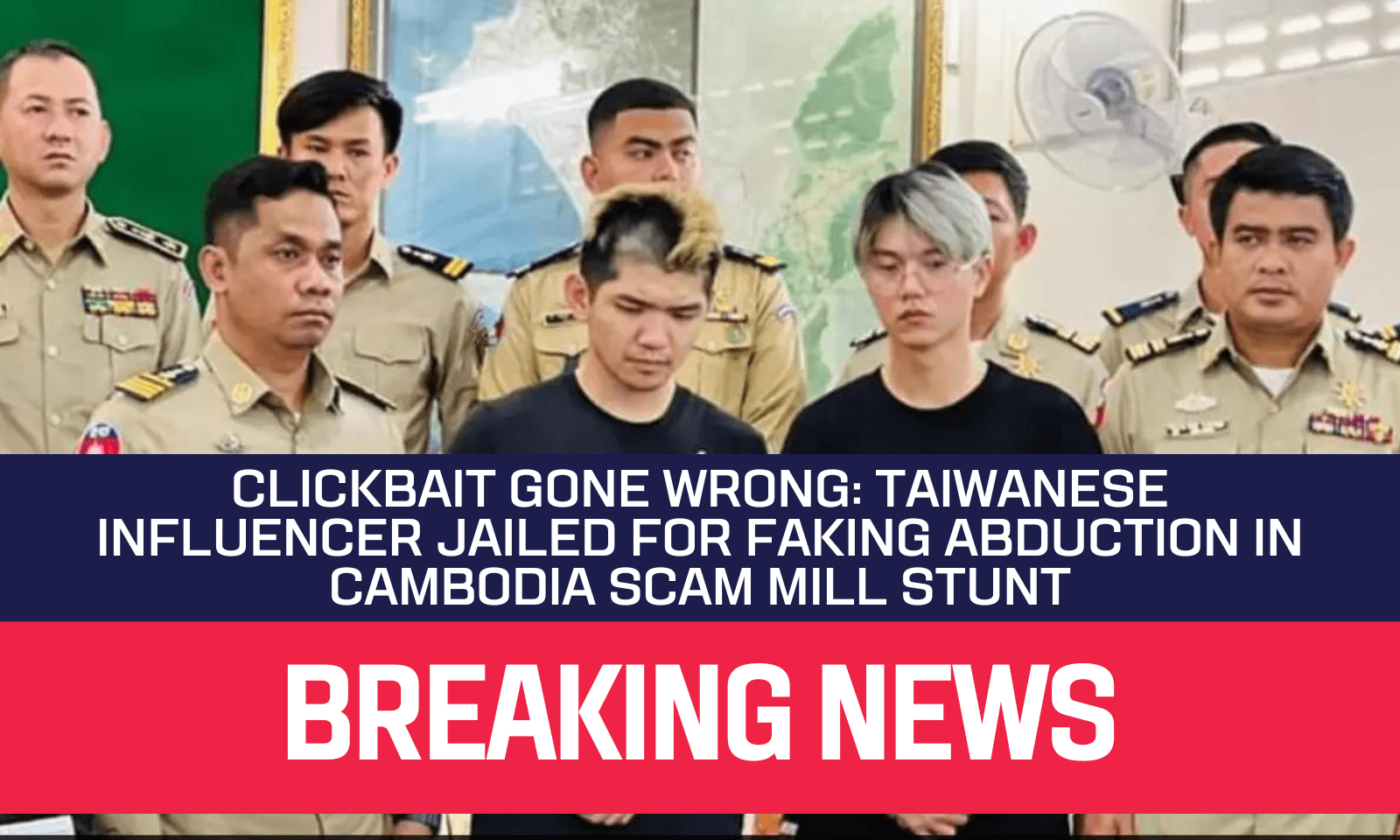 Clickbait Gone Wrong Taiwanese Influencer Jailed for Faking Abduction in Cambodia Scam Mill StuntClickbait Gone Wrong Taiwanese Influencer Jailed for Faking Abduction in Cambodia Scam Mill Stunt