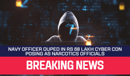 CYBER CRIME: Retired Navy Officer Duped in Rs 68 Lakh Cyber Con Posing as Narcotics Officials